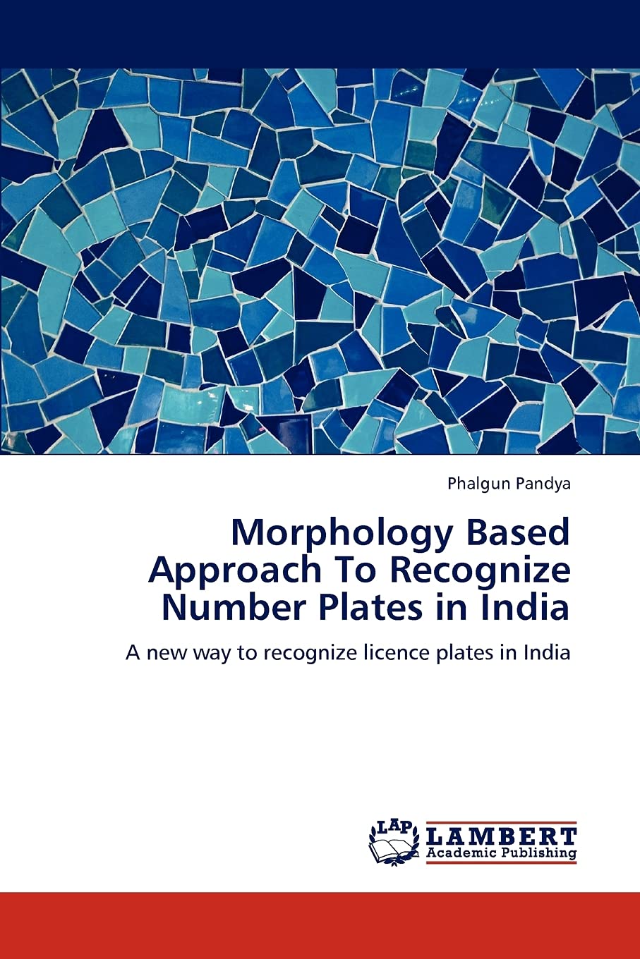 Morphology Based Approach To Recognize Number Plates in India: A new way to recognize licence plates in India,Used
