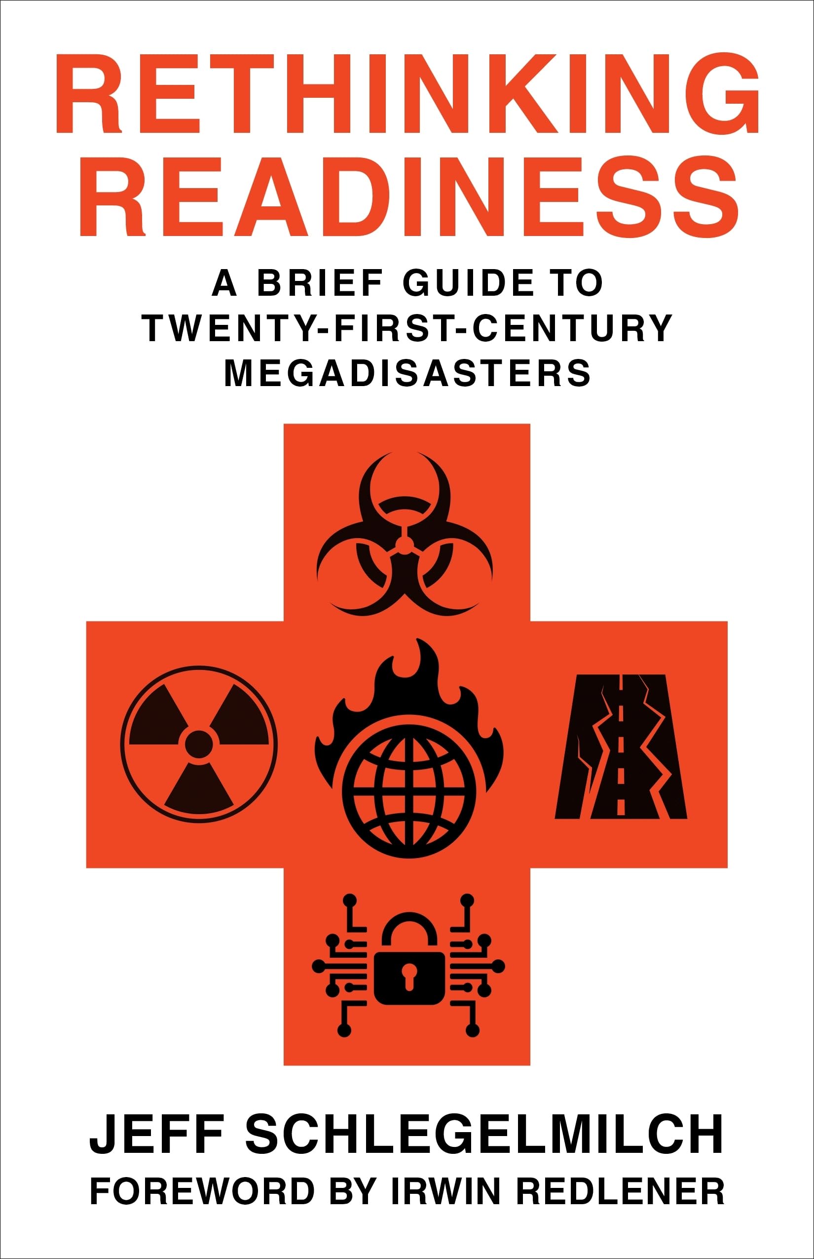 Rethinking Readiness: A Brief Guide to TwentyFirstCentury Megadisasters,Used