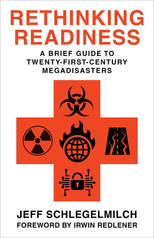 Rethinking Readiness: A Brief Guide to TwentyFirstCentury Megadisasters,Used