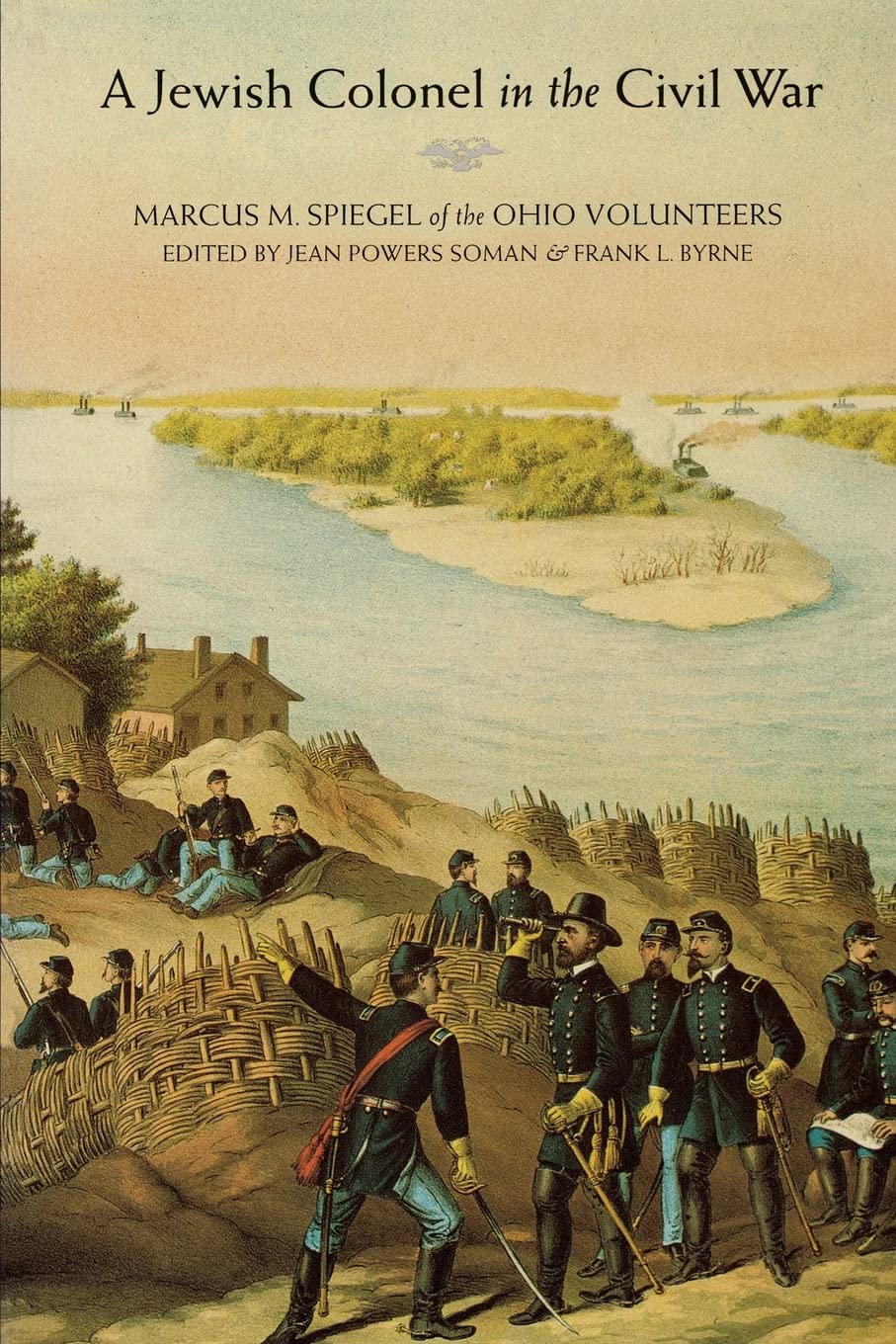 A Jewish Colonel In The Civil War: Marcus M. Spiegel Of The Ohio Volunteers
