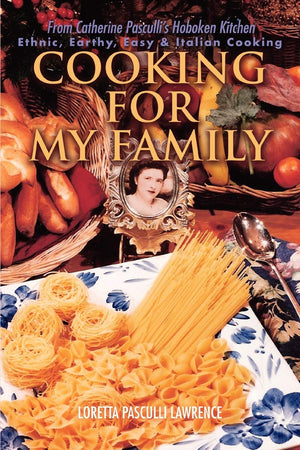 Cooking For My Family: From Catherine Pasculli's Hoboken Kitchen,Used