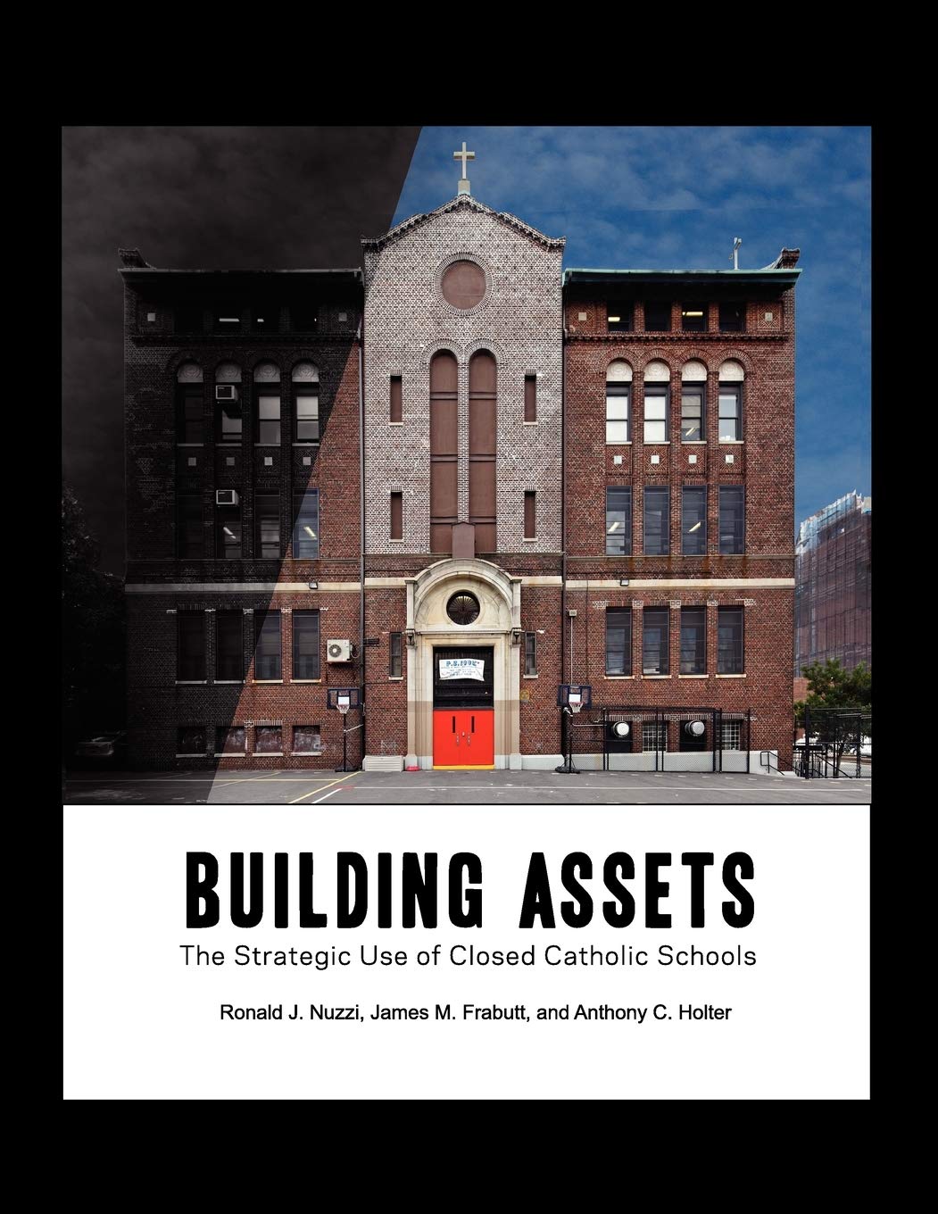 Building Assets: The Strategic Use Of Closed Catholic Schools,Used