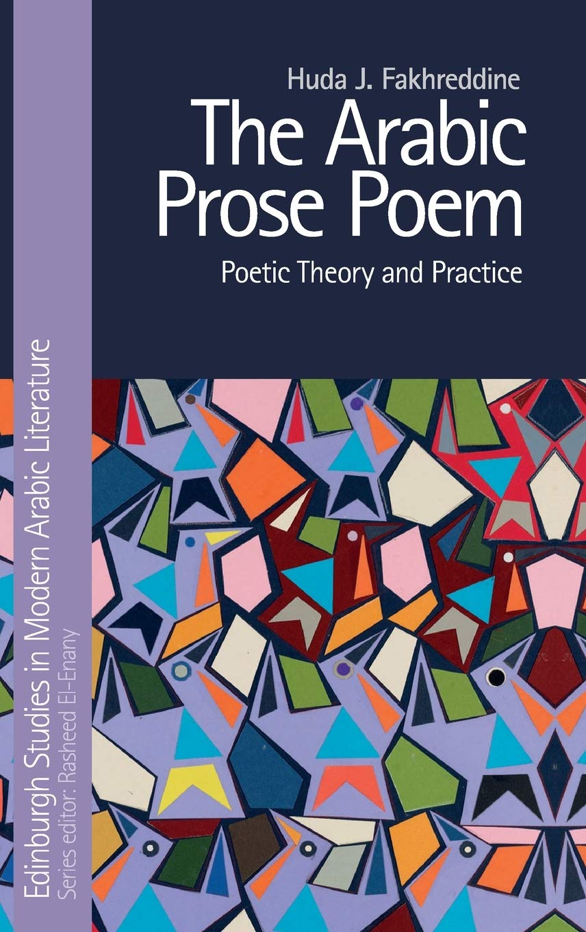 The Arabic Prose Poem: Poetic Theory and Practice (Edinburgh Studies in Modern Arabic Literature),Used