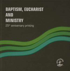 Baptism, Eucharist and Ministry: Paper #111 (111) (Faith and Order),Used