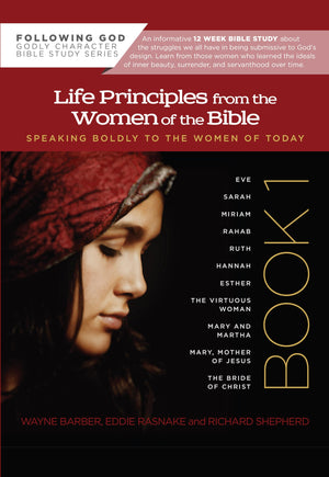 Life Principles from the Women of the Bible Book 1: Speaking Boldly to the Women of Today (Following God Character Series),Used