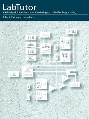 Labtutor : A Friendly Guide to Computer Interfacing and LabVIEW Programming (MacIntosh Version),Used