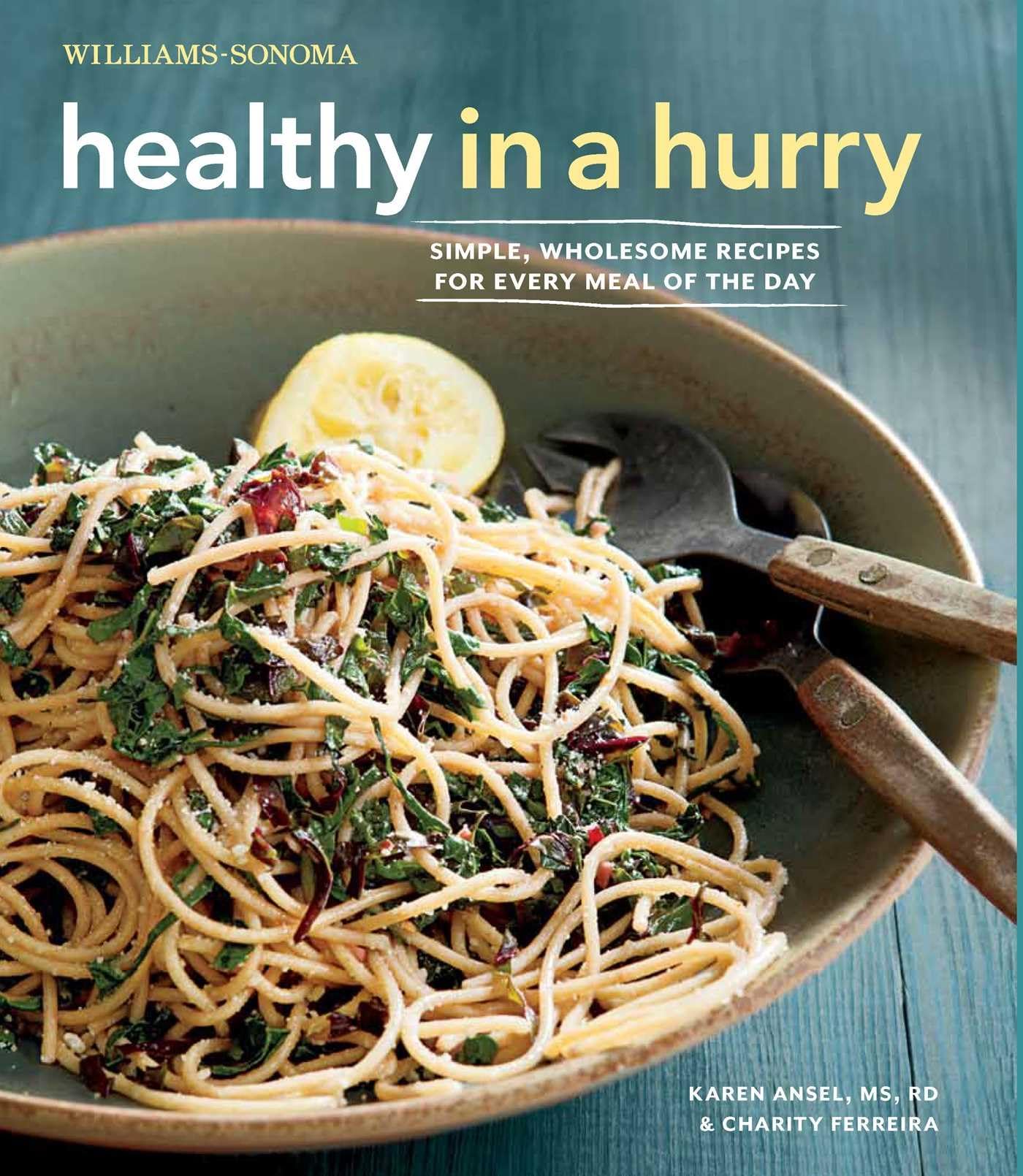 Healthy in a Hurry (WilliamsSonoma): Simple, Wholesome Recipes for Every Meal of the Day,Used