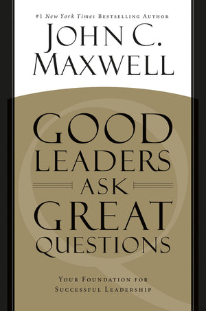 Good Leaders Ask Great Questions: Your Foundation for Successful Leadership,New
