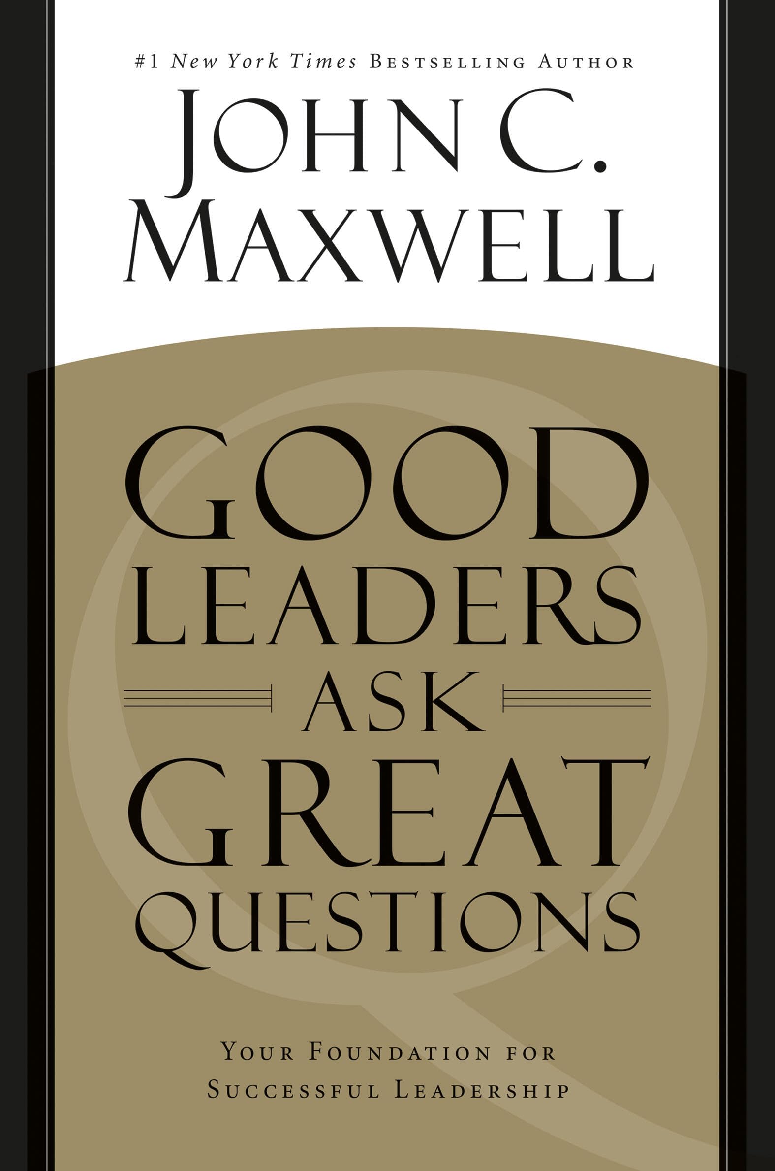 Good Leaders Ask Great Questions: Your Foundation for Successful Leadership,Used