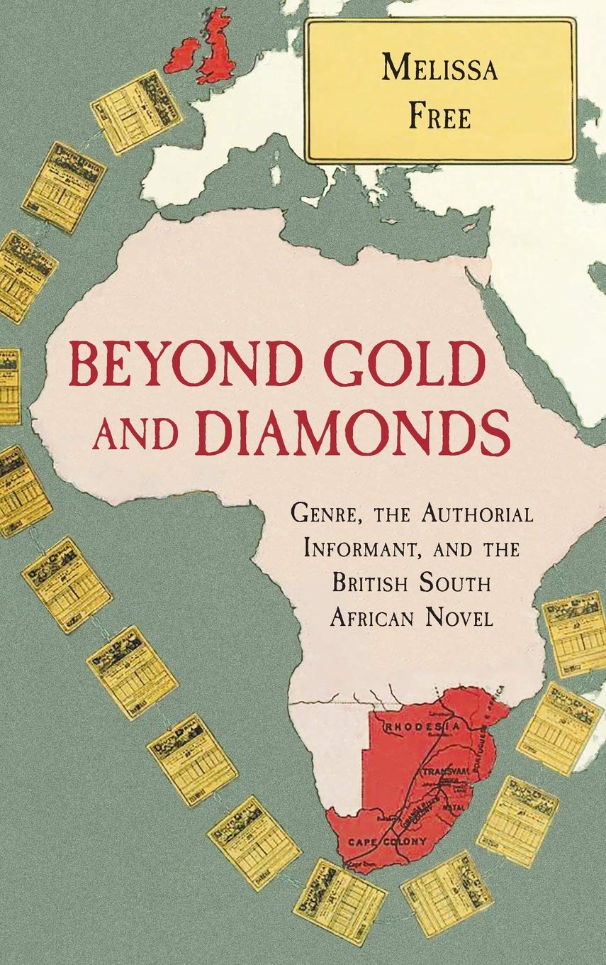 Beyond Gold and Diamonds: Genre, the Authorial Informant, and the British South African Novel (SUNY series, Studies in the Long ,Used