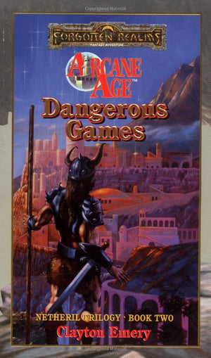 Dangerous Games (Forgotten Realms: Arcane Age series, Book 2),Used
