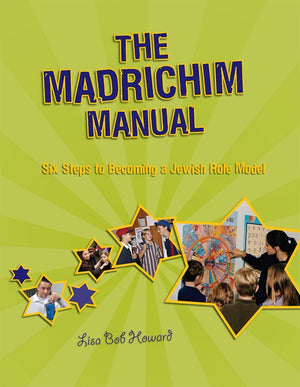 The Madrichim Manual: Six Steps To Becoming A Jewish Role Model,Used