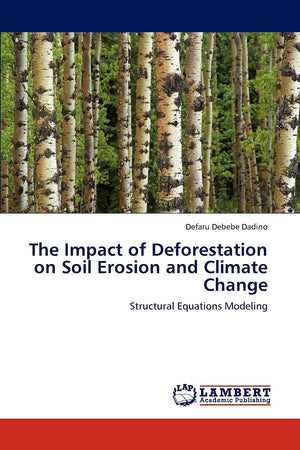 The Impact of Deforestation on Soil Erosion and Climate Change: Structural Equations Modeling,Used