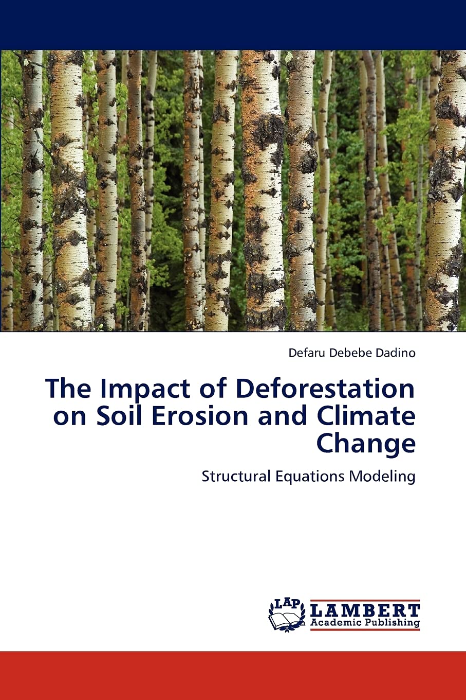 The Impact of Deforestation on Soil Erosion and Climate Change: Structural Equations Modeling,Used