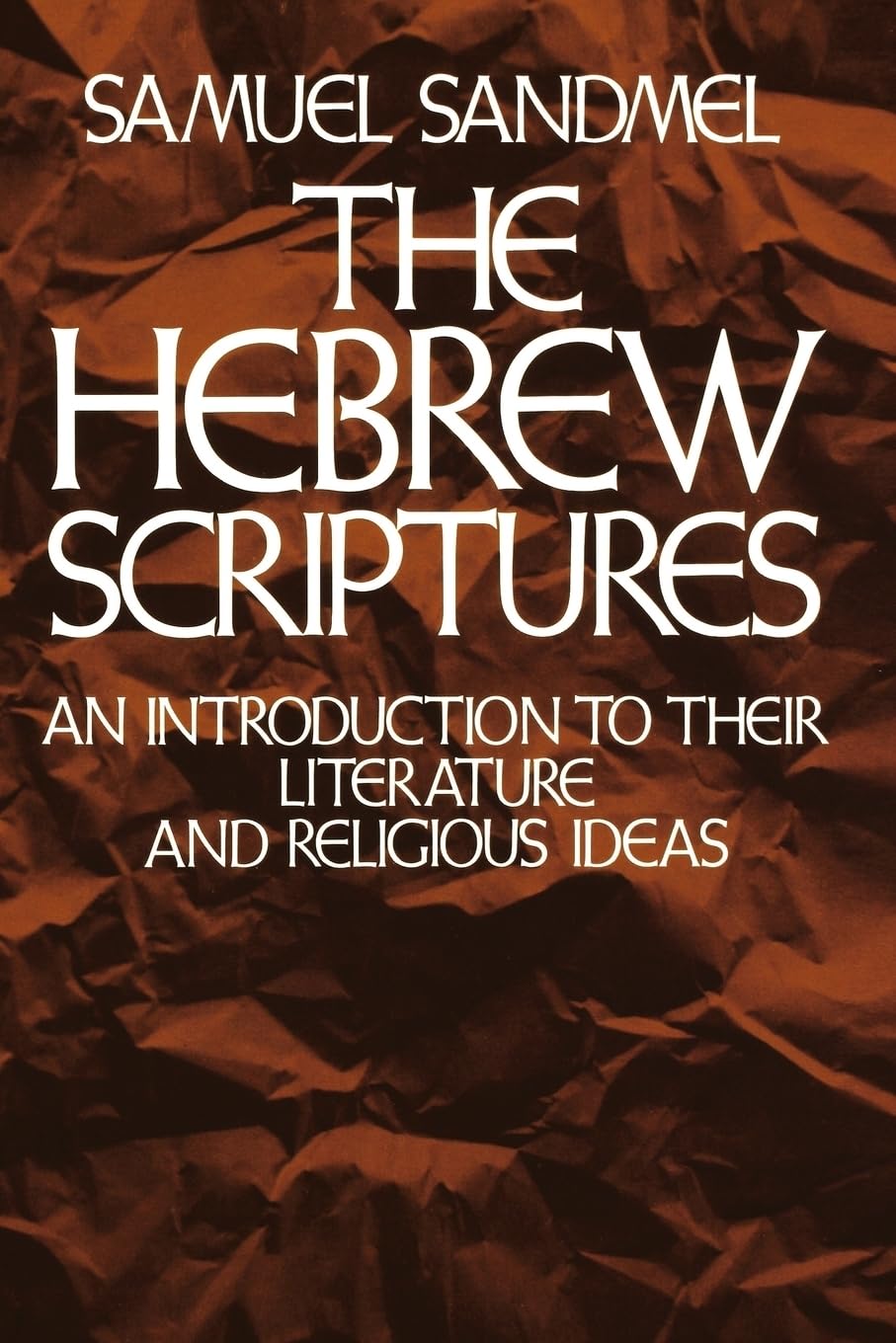 The Hebrew Scriptures: An Introduction to Their Literature and Religious Ideas,Used