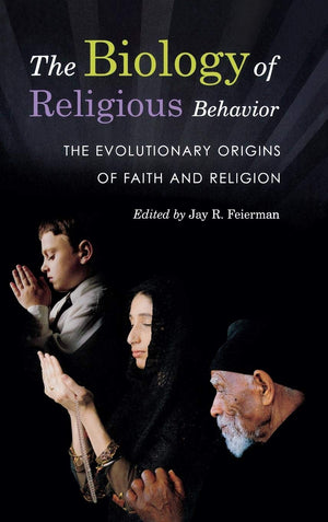 The Biology of Religious Behavior: The Evolutionary Origins of Faith and Religion,Used