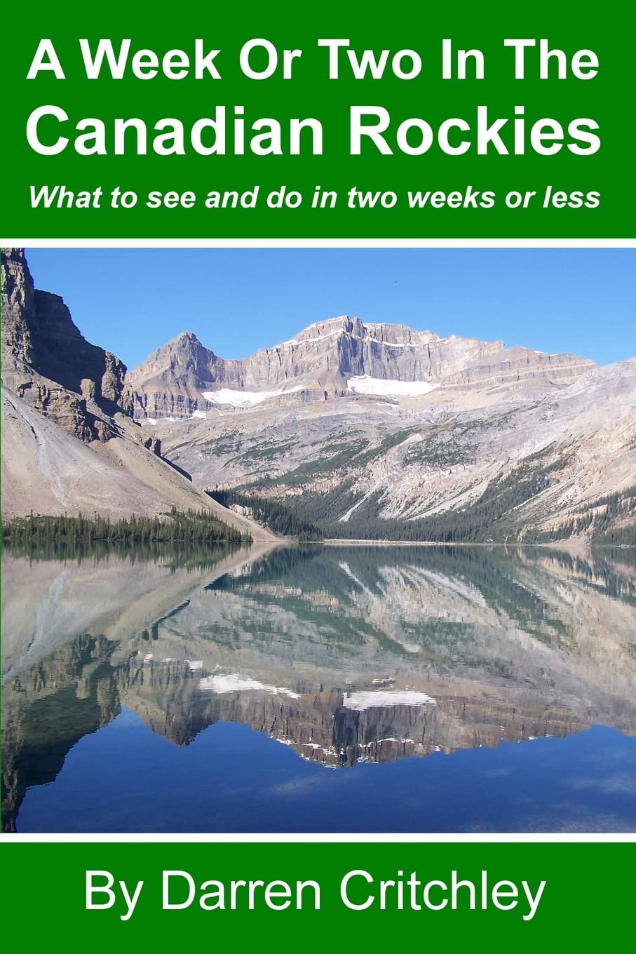 A Week Or Two In The Canadian Rockies: What to see and do in two weeks or less,Used