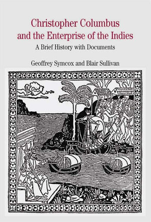 Christopher Columbus and the Enterprise of the Indies: A Brief History with Documents (Bedford Series in History and Culture),New