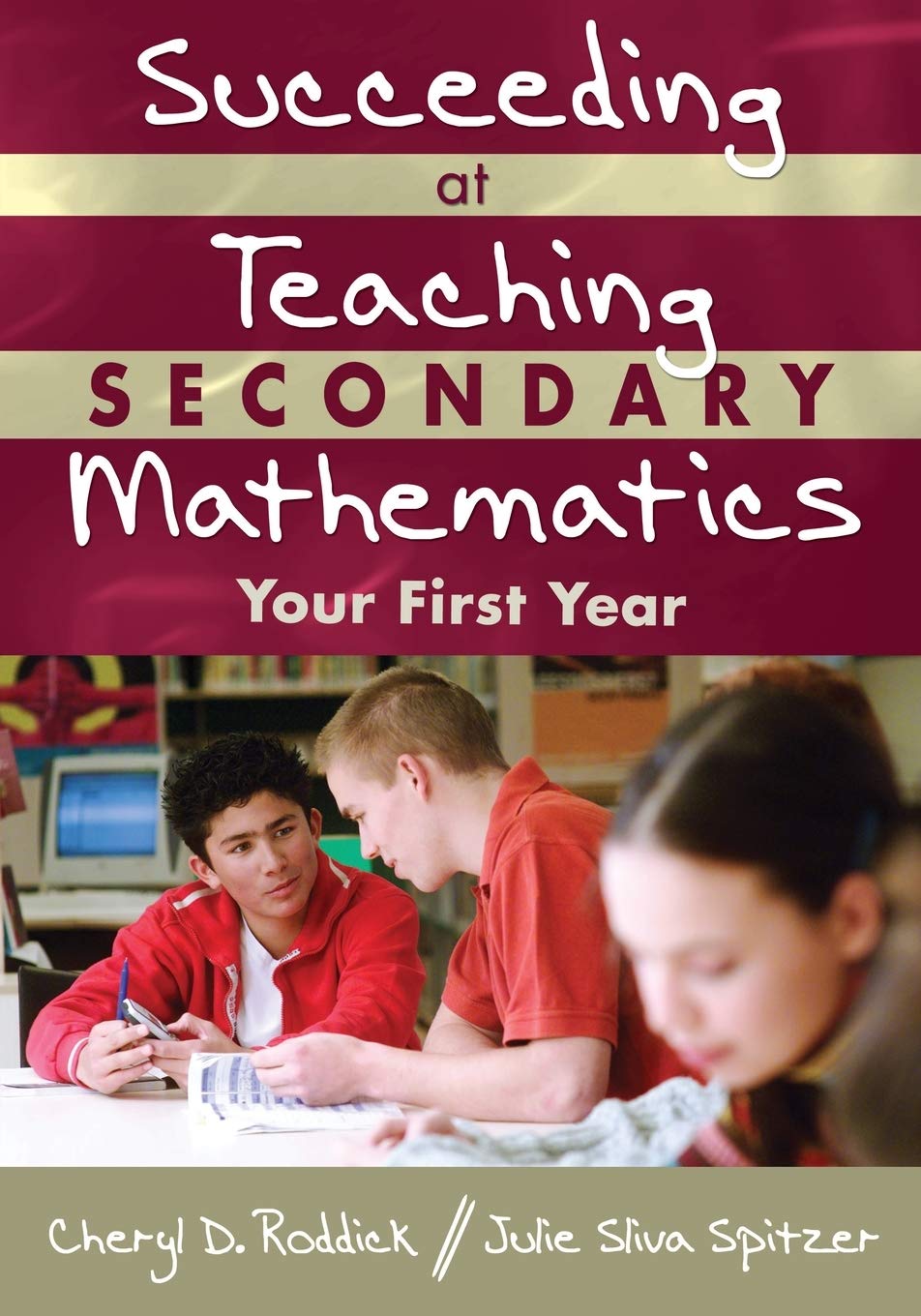 Succeeding at Teaching Secondary Mathematics: Your First Year,Used