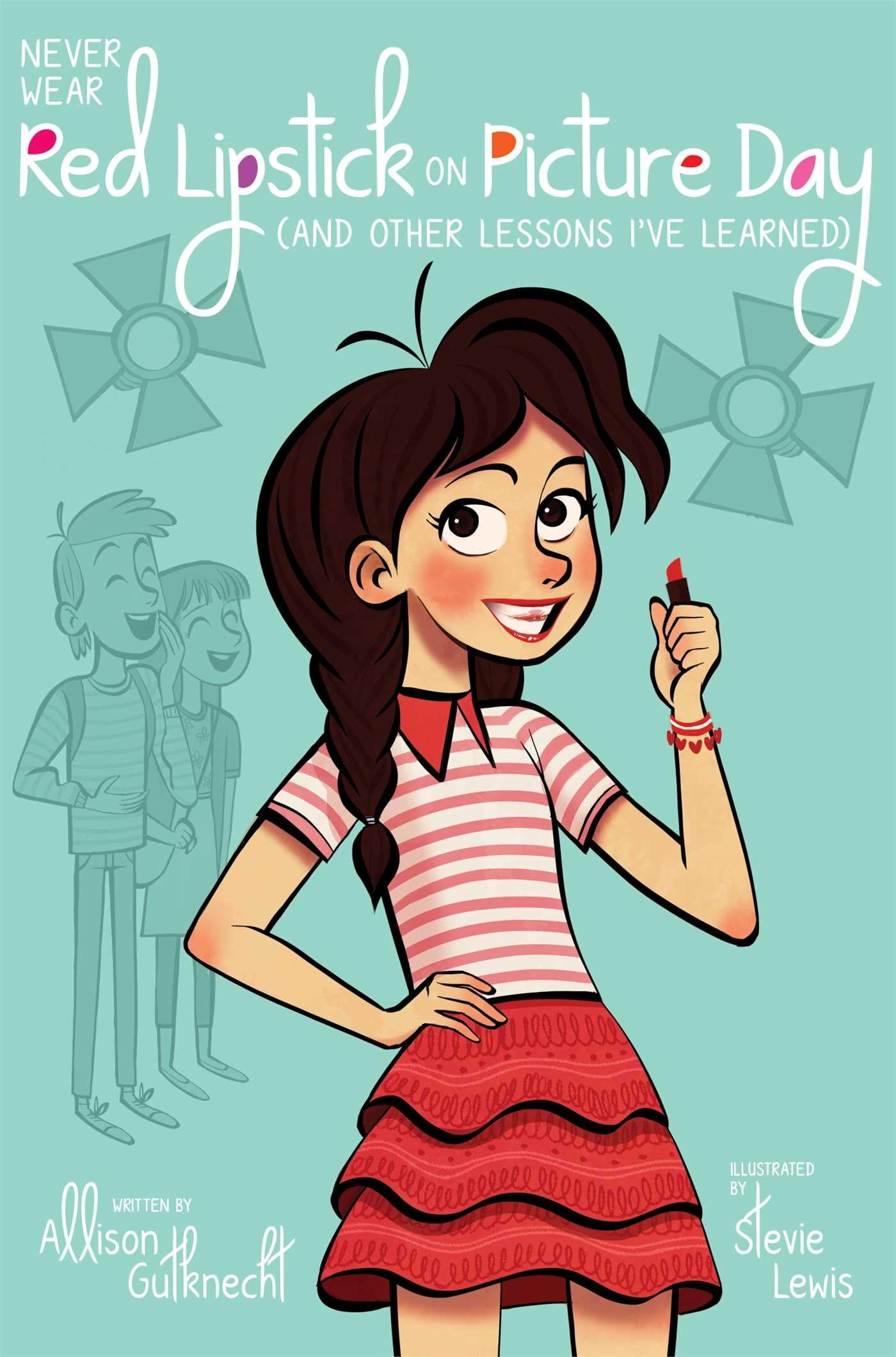 Never Wear Red Lipstick on Picture Day: (And Other Lessons I've Learned),Used