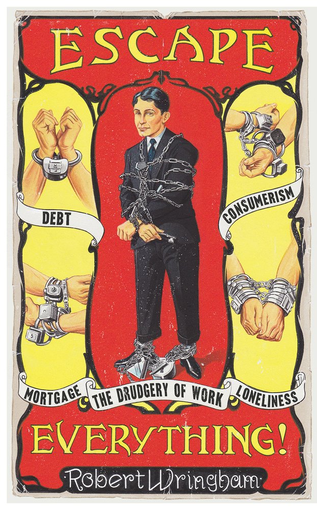 Escape Everything!: Escape From Work. Escape From Consumerism. Escape From Despair.,Used