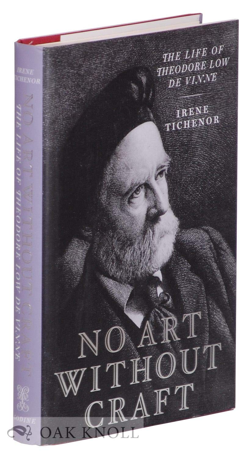 No Art Without Craft: The Life Of Theodore Low De Vinne, Printer,Used
