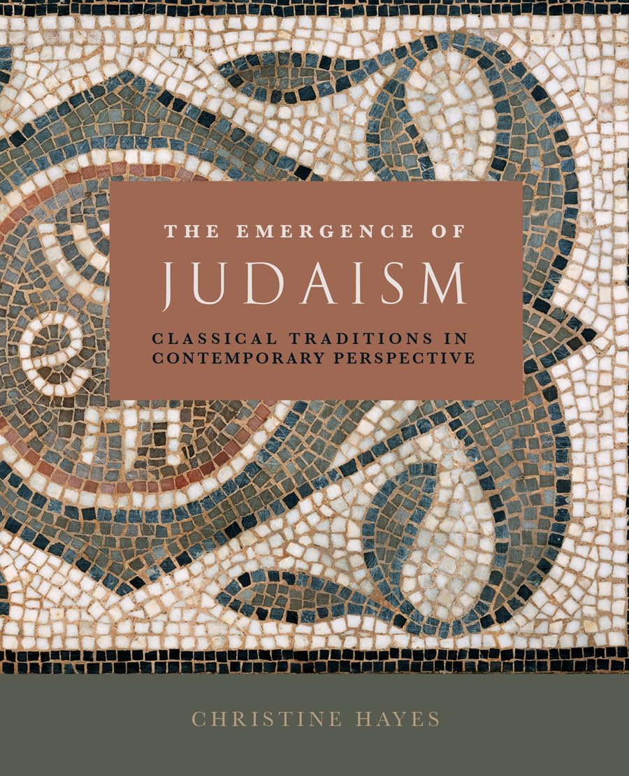 The Emergence of Judaism: Classical Traditions in Contemporary Perspective,New