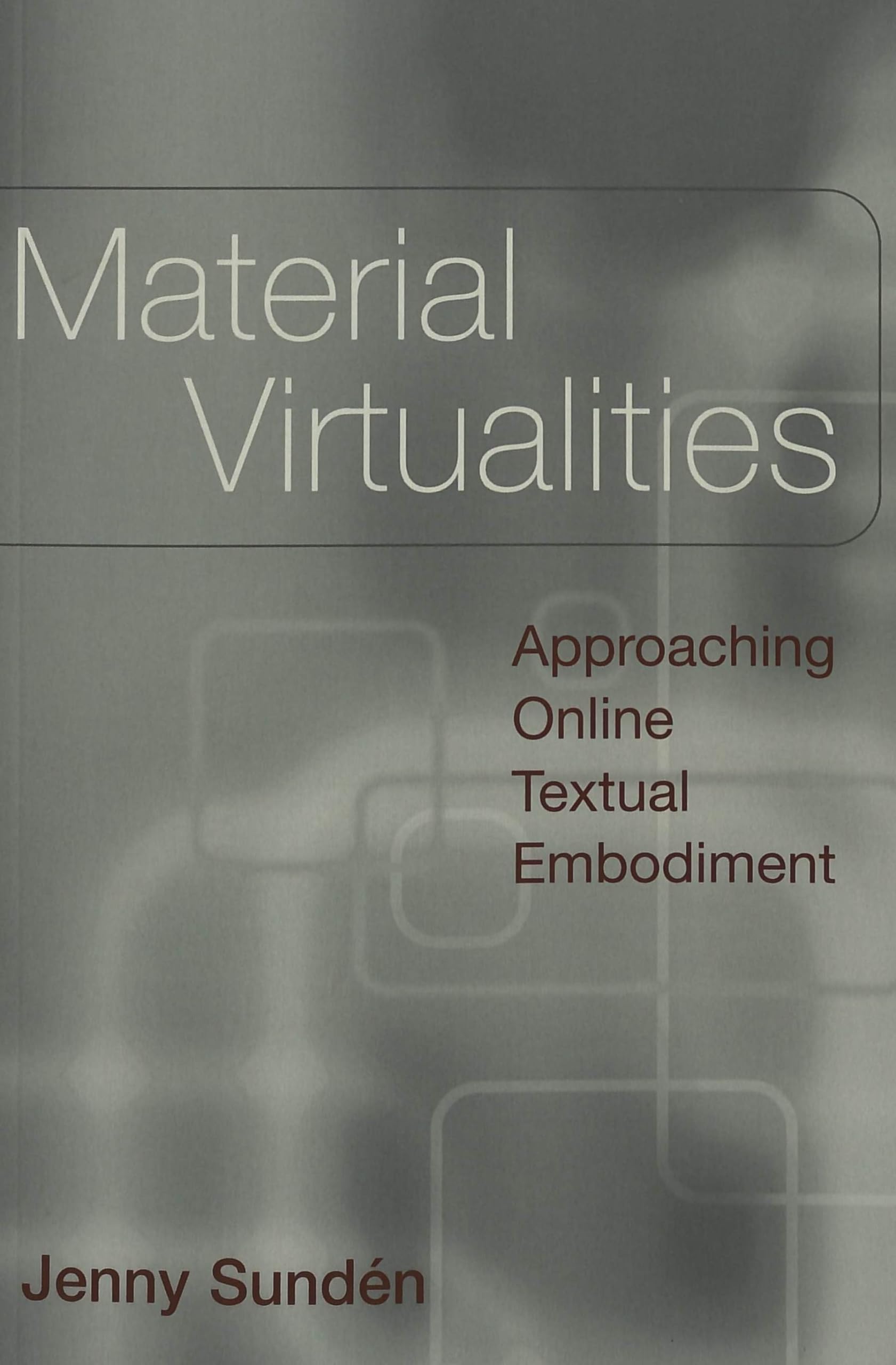 Material Virtualities: Approaching Online Textual Embodiment (Digital Formations),Used
