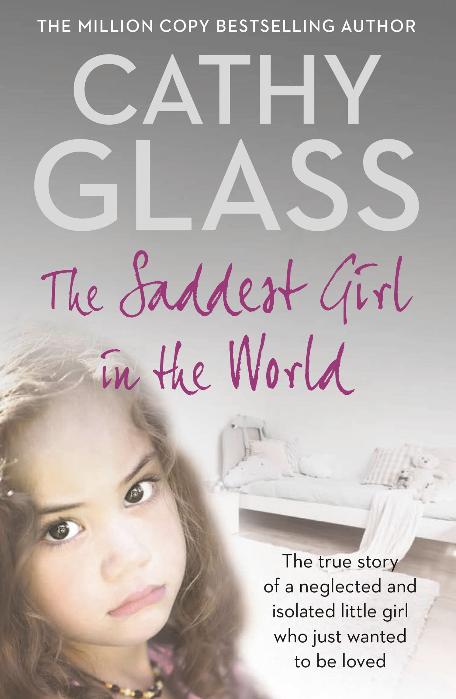 The Saddest Girl in the World: The Sunday Times bestselling foster care story,Used