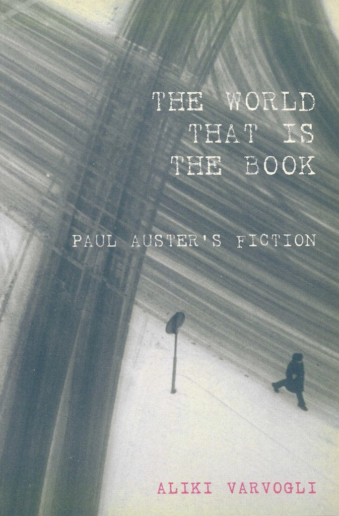 The World That Is The Book: Paul Auster'S Fiction (Liverpool University Press  Contemporary French & Francopho),Used
