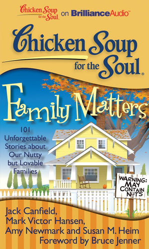 Chicken Soup for the Soul: Family Matters: 101 Unforgettable Stories about Our Nutty but Lovable Families,Used