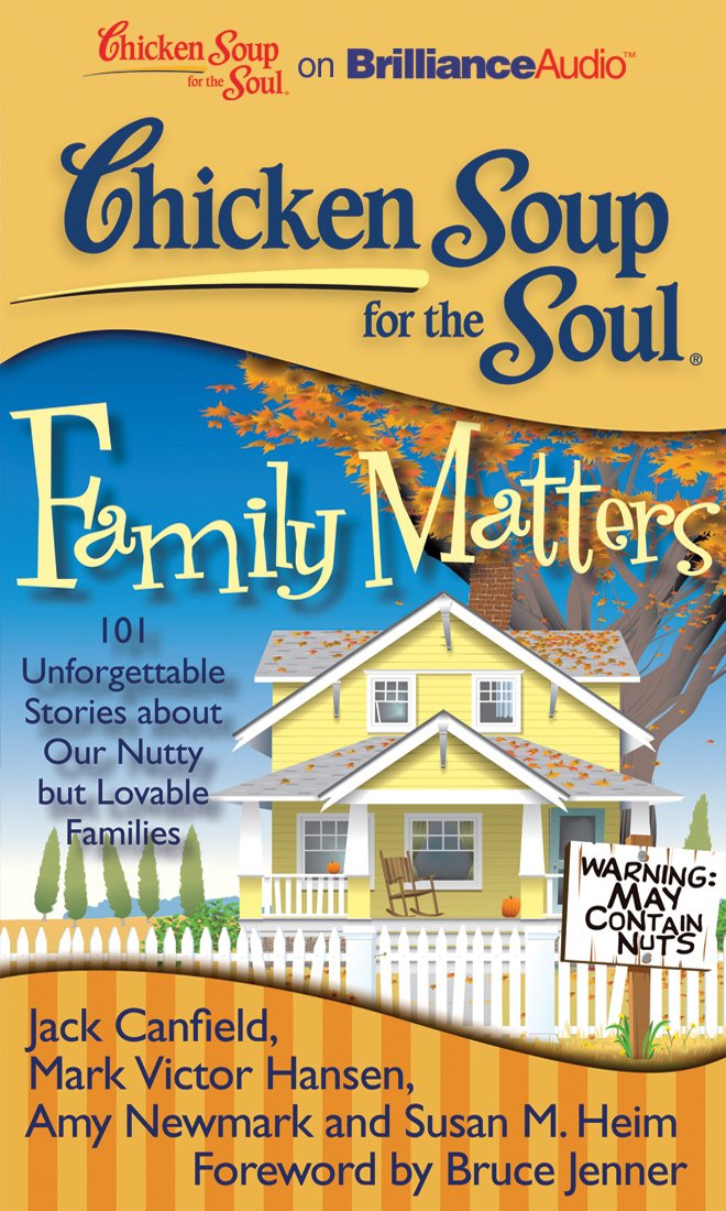 Chicken Soup for the Soul: Family Matters: 101 Unforgettable Stories about Our Nutty but Lovable Families,Used