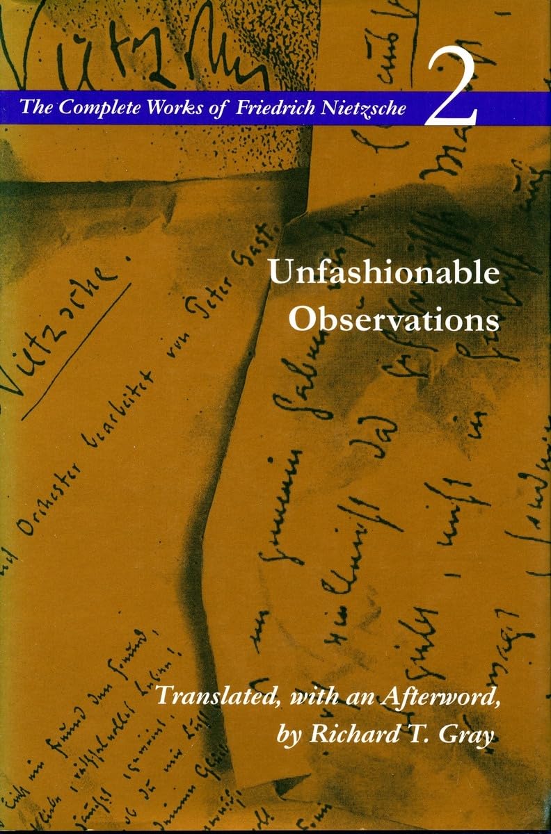 Unfashionable Observations: Volume 2 (The Complete Works Of Friedrich Nietzsche),Used