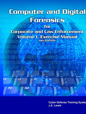 Corporate Computer Forensics Training System Laboratory Manual Volume I,New