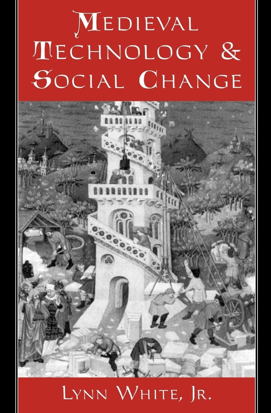 Medieval Technology And Social Change,New