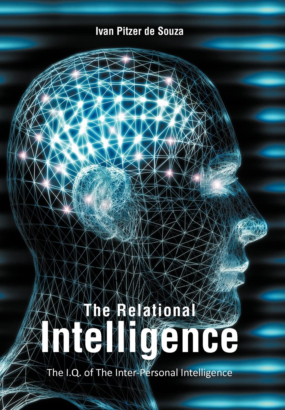 The Relational Intelligence: The I.Q. Of The Interpersonal Intelligence,Used
