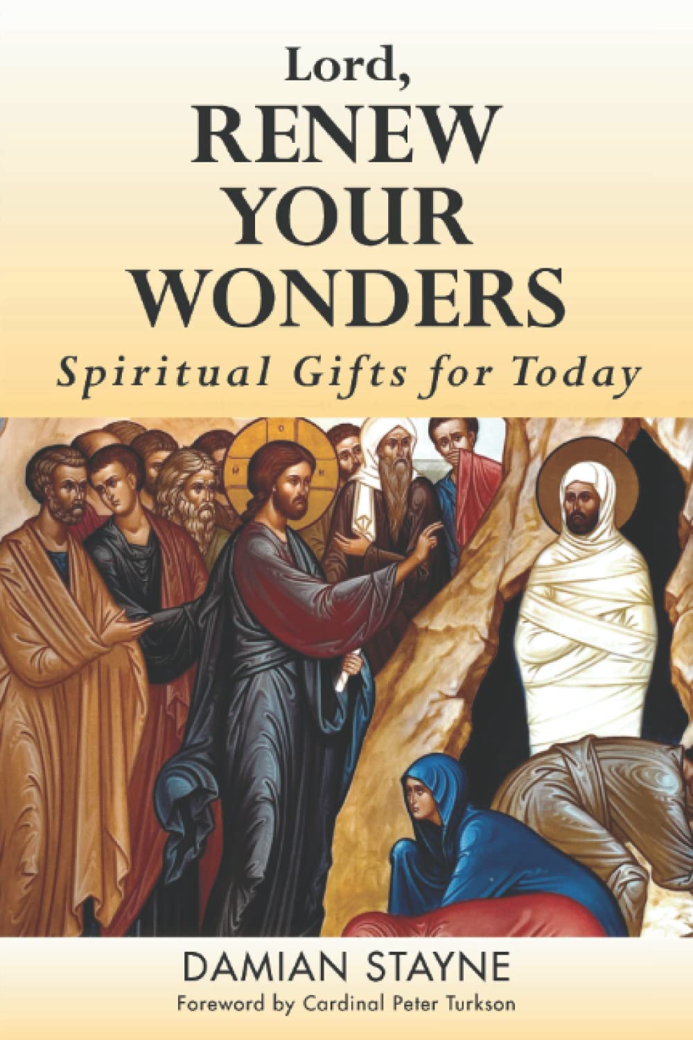 Lord, Renew Your Wonders: Spiritual Gifts For Today