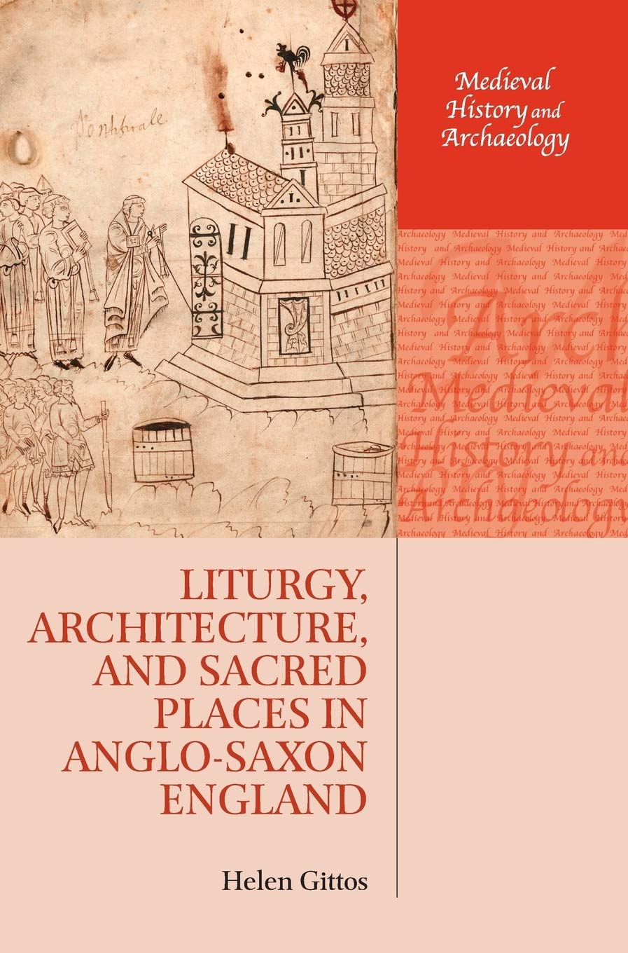 Liturgy, Architecture, and Sacred Places in AngloSaxon England (Medieval History and Archaeology),Used