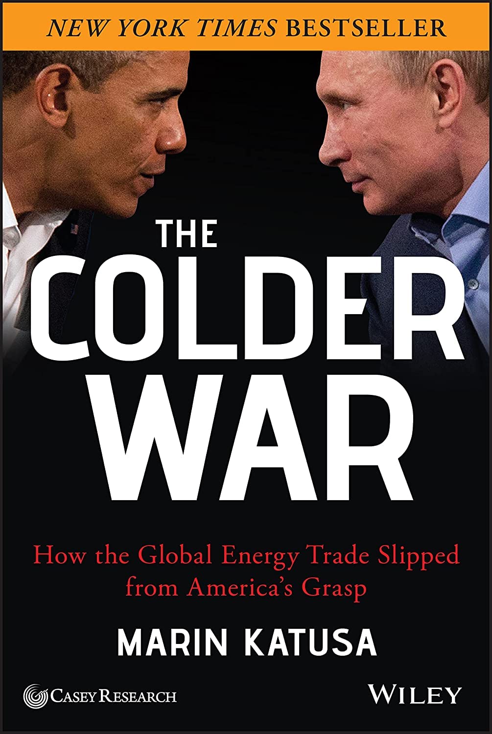 The Colder War: How the Global Energy Trade Slipped from America's Grasp,New