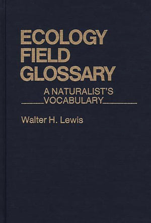 Ecology Field Glossary: A Naturalist'S Vocabulary,Used