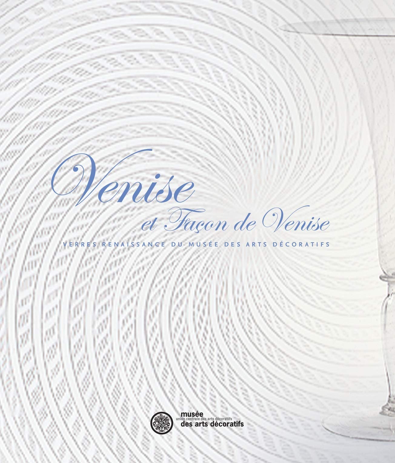 Venise et faon de Venise: Verre Renaissance du muse des Arts dcoratifs,Used