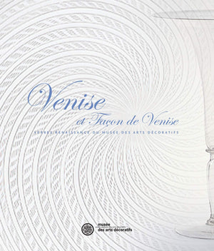 Venise et faon de Venise: Verre Renaissance du muse des Arts dcoratifs,Used