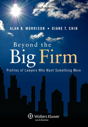 Beyond the Big Firm: Profiles of Lawyers Who Want Something More,New