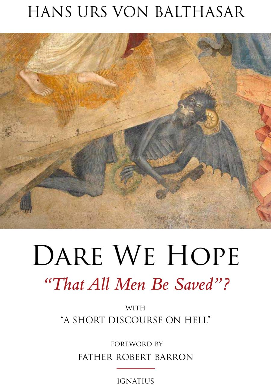 Dare We Hope That All Men Be Saved?: With A Short Discourse On Hell