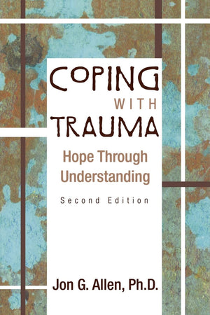 Coping With Trauma: Hope Through Understanding,Used
