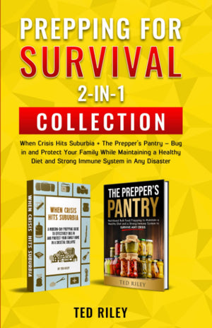 Prepping For Survival 2In1 Collection: When Crisis Hits Suburbia + The Prepper-new,New