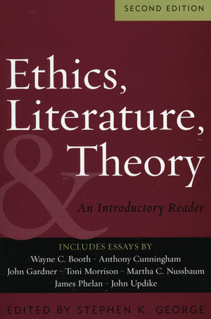 Ethics, Literature, And Theory: An Introductory Reader,New