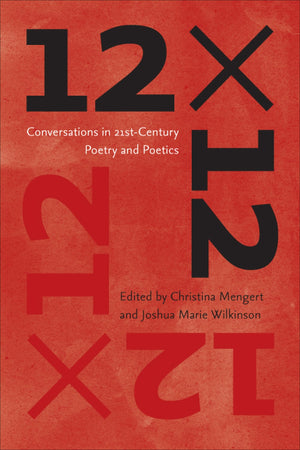 12 x 12: Conversations in 21stCentury Poetry and Poetics,Used