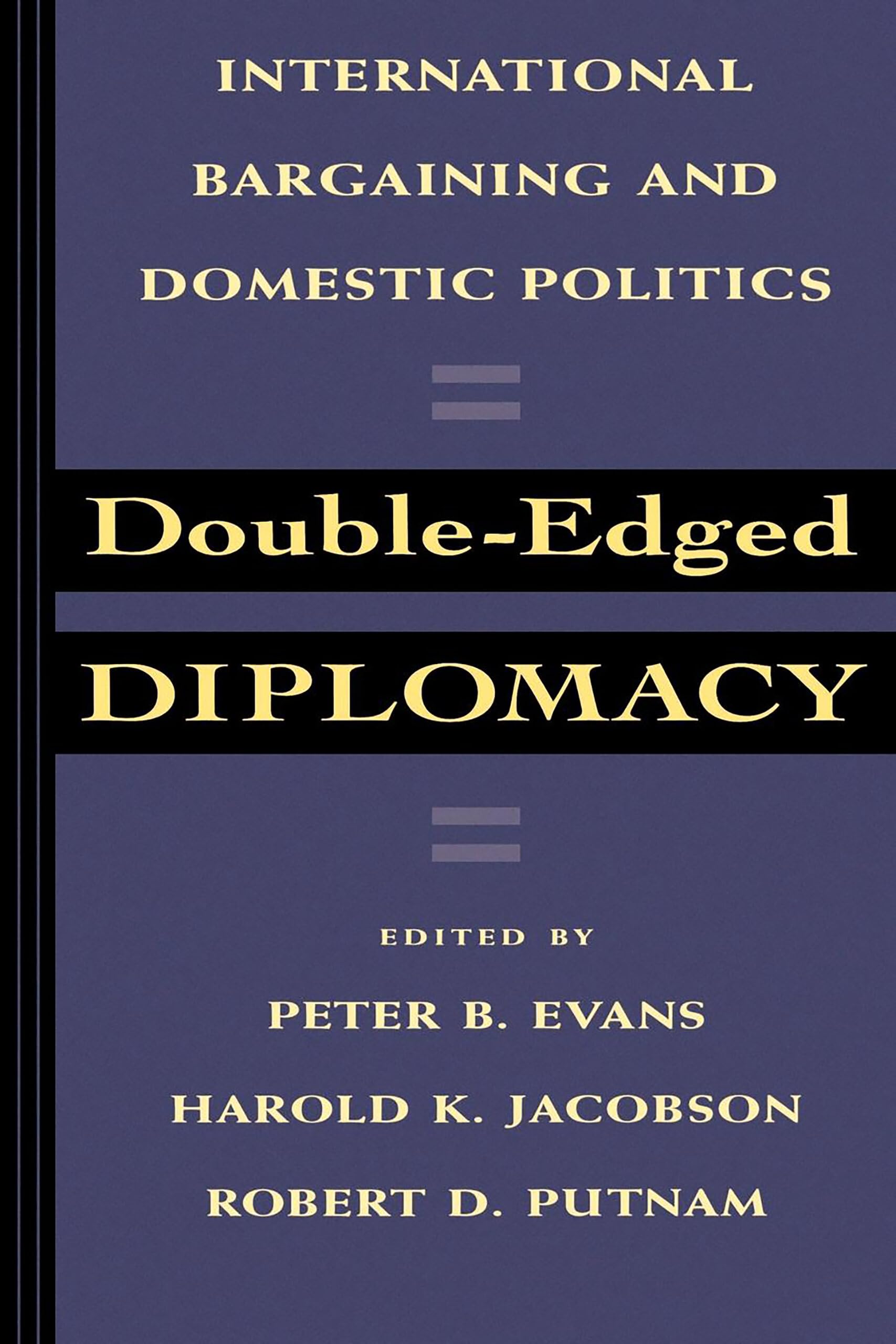 DoubleEdged Diplomacy: International Bargaining and Domestic Politics (Studies in International Political Economy) (Volume 25),Used
