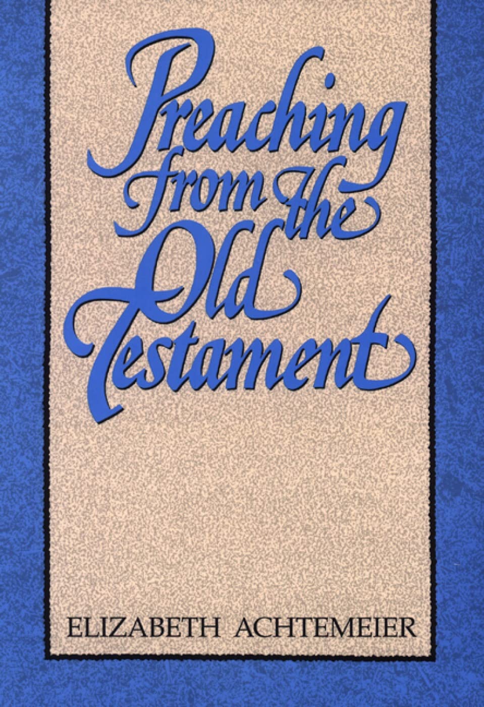 Preaching From The Old Testament